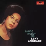 A Arte Maior De Leny Andrade, Gênero: Jazz, Latim, Estilo: Soul-Jazz, Bossa Nova, Samba, Lançamento: 1963, Gravadora: Polydor -LPG-4.097